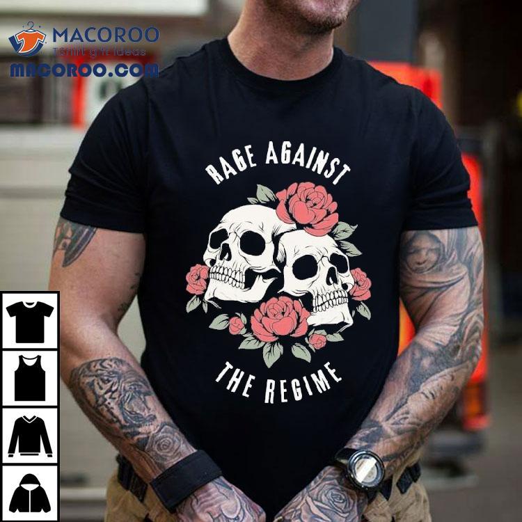 Rage Against The Regime Skulls Shirt Rage Against The Regime Skulls Shirt