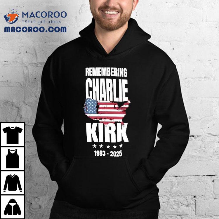 Remembering Charlie Kirk 1993-2025 Usa Shirt Remembering Charlie Kirk 1993-2025 Usa Shirt