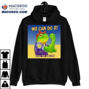 Rosie The Ribbiter We Can Do It Frog Shirt