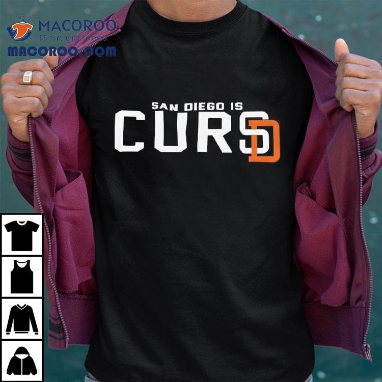 San Diego Is Curs Shirt San Diego Is Curs Shirt