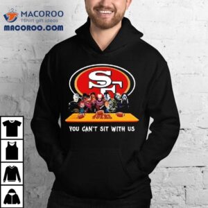 San Francisco 49ers Horror Movies You Can’t Sit With Us Shirt 1 San Francisco Ers Horror Movies You Can T Sit With Us Tshirt