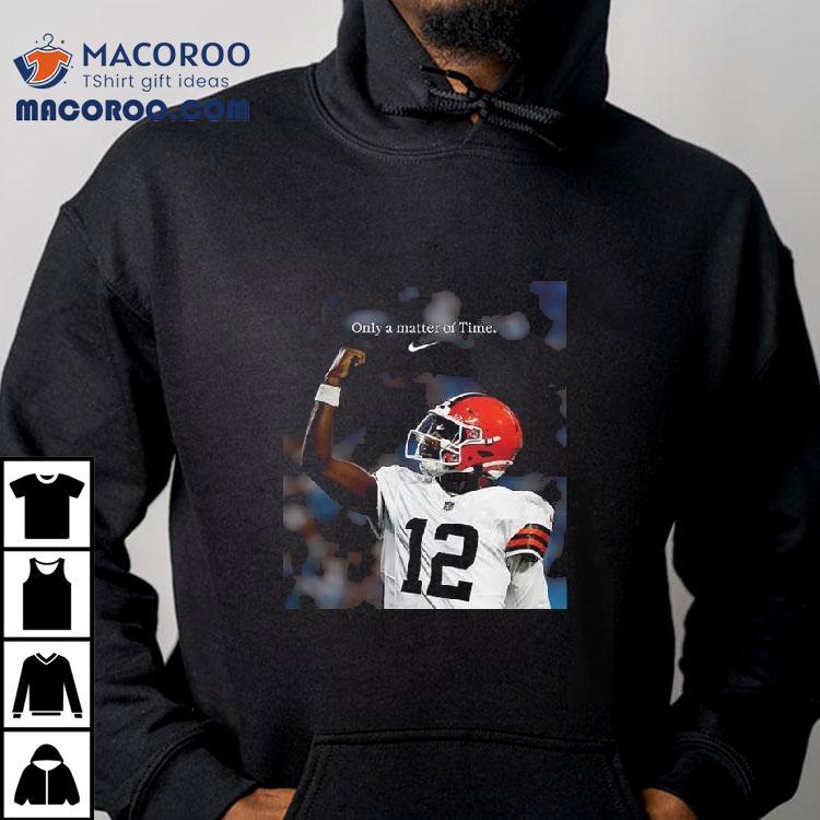 Shedeur Sanders Cleveland Browns Only A Matter Of Time Nike Tribute Nfl 2025 Shirt Shedeur Sanders Cleveland Browns Only A Matter Of Time Nike Tribute Nfl 2025 Shirt