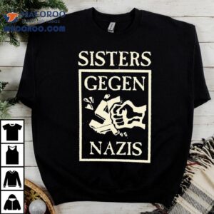 Sisters Gegen Nazis Shirt 1 Sisters Gegen Nazis Tshirt