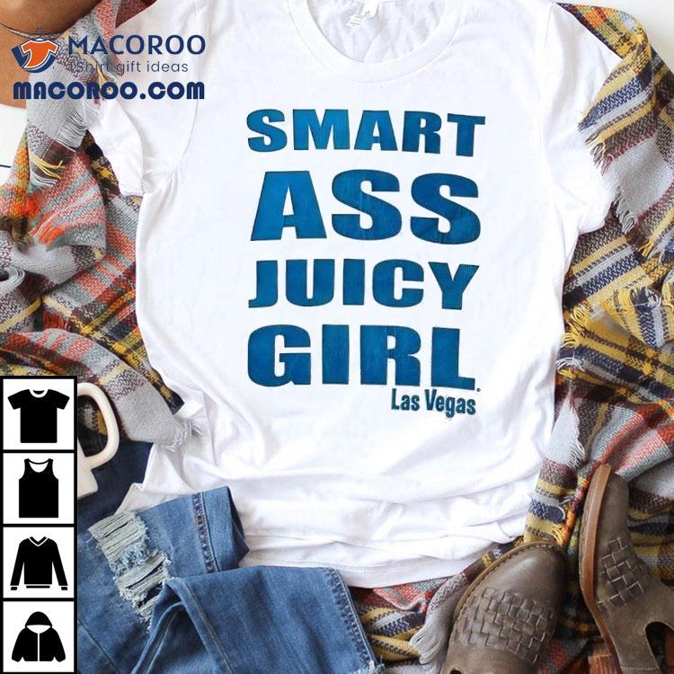 Smart Ass Huicy Girl Las Vegas Shirt Smart Ass Huicy Girl Las Vegas Shirt