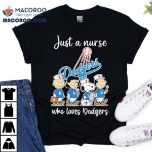 Snoopy The Peanuts Just A Nurse Who Loves Los Angeles Dodgers Shirt 1 Snoopy The Peanuts Just A Nurse Who Loves Los Angeles Dodgers Tshirt