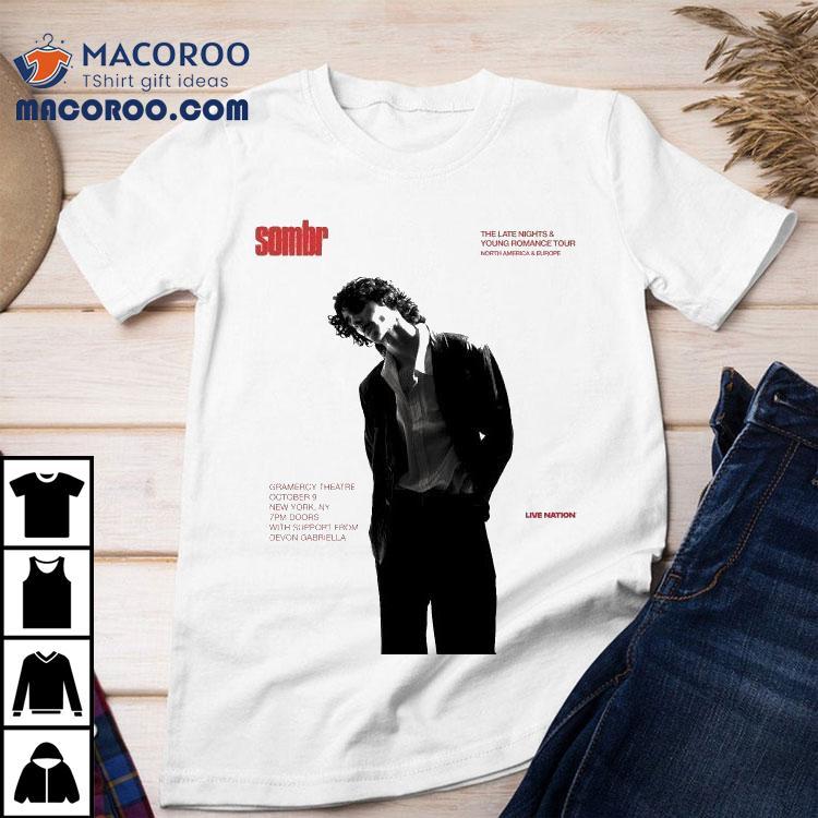 Sombr The Late Nights And Young Romance Tour Dates 2025 North America And Europe Shirt Sombr The Late Nights And Young Romance Tour Dates 2025 North America And Europe Shirt