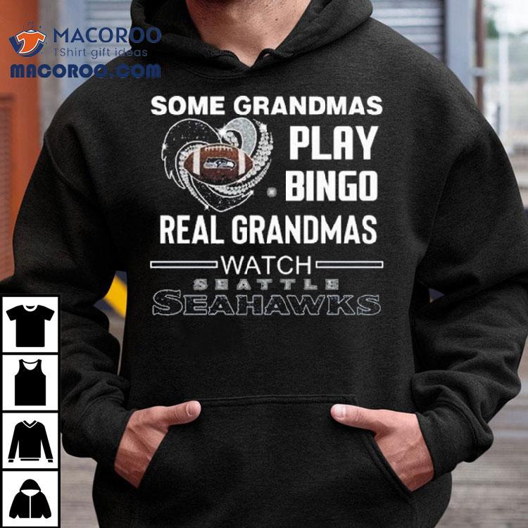Some Grandmas Play Bingo Real Grandmas Watch Seattle Seahawks Diamond Heart 2025 Shirt Some Grandmas Play Bingo Real Grandmas Watch Seattle Seahawks Diamond Heart 2025 Shirt