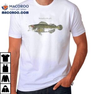 Stoned To The Gills Fish Shirt