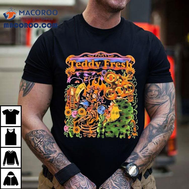 Teddy Fresh Oh God Shirt Teddy Fresh Oh God Shirt