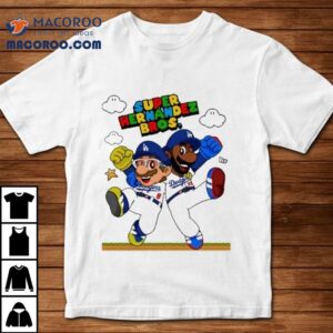 Teoscar Hernndez And Kik Hernndezlet S Go Dodgers Super Hernandez Bros Mario X Los Angeles Dodgers Tshirt