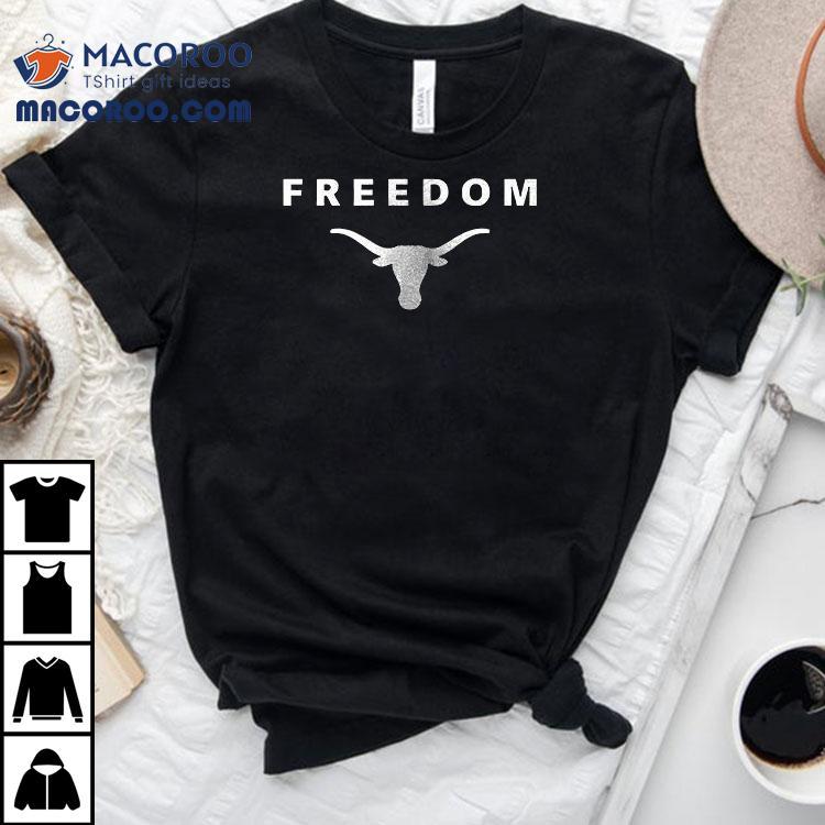 Texas Longhorns X The University Of Texas At Austin X Charlie Kirk Freedom Shirt Texas Longhorns X The University Of Texas At Austin X Charlie Kirk Freedom Shirt
