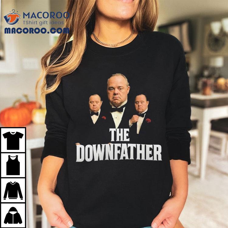 The Downfather The Godfather Shirt The Downfather The Godfather Shirt