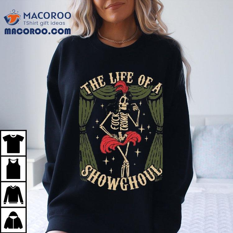 The Life Of A Show Ghoul Skeleton Shirt The Life Of A Show Ghoul Skeleton Shirt