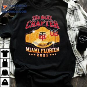 The Next Chapter Miami Florida Championship Belt 2025 Shirt 1 The Next Chapter Miami Florida Championship Belt Tshirt