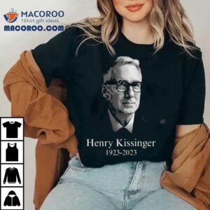 The Right To Bear Memes Henry Kissinger 1923 – 2023 Shirt