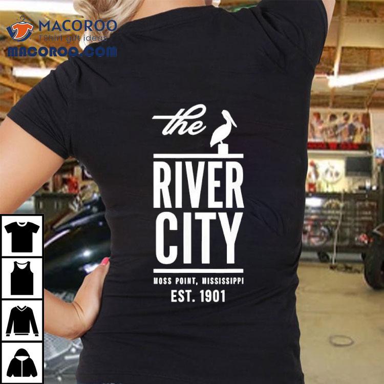 The River City Moss Point Mississippi Est. 1901 Shirt The River City Moss Point Mississippi Est. 1901 Shirt