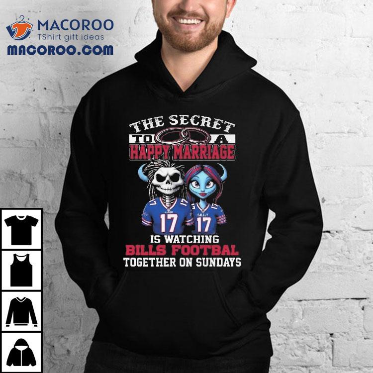 The Secret To A Happy Marriage Is Watching Bills Football Together On Sundays Shirt The Secret To A Happy Marriage Is Watching Bills Football Together On Sundays Shirt