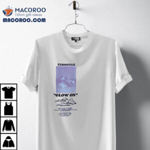 Turnstile Glow On The Never Enough Tour Tshirt