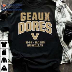 Vanderbilt Commodores Football Geaux Dores Shirt