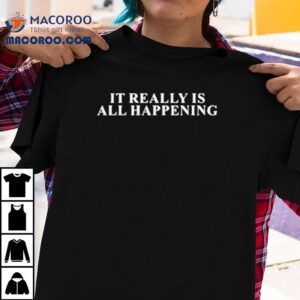 Vanderpump Rules Scheana Shay It Really Is All Happening Shirt