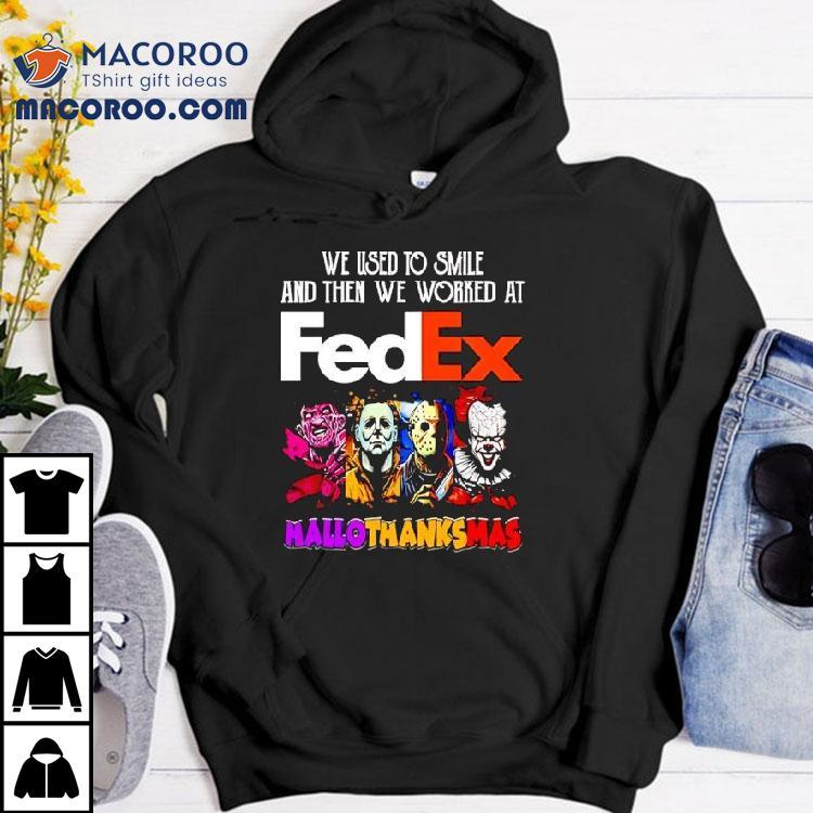 We Used To Smile And Then We Worked At Fedex Hallothanksmas Horror Characters Shirt We Used To Smile And Then We Worked At Fedex Hallothanksmas Horror Characters Shirt