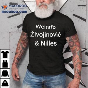 Weinrib Zivojinovic And Nilles Shirt 1 Weinrib Zivojinovic And Nilles Tshirt