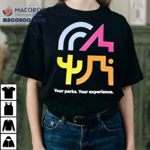Western National Parks Your Parks Your Experience Shirt 1 Western National Parks Your Parks Your Experience Tshirt