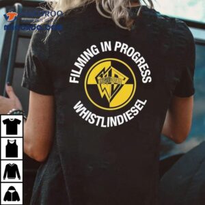 Whistlindiesel Filming In Progress Tshirt