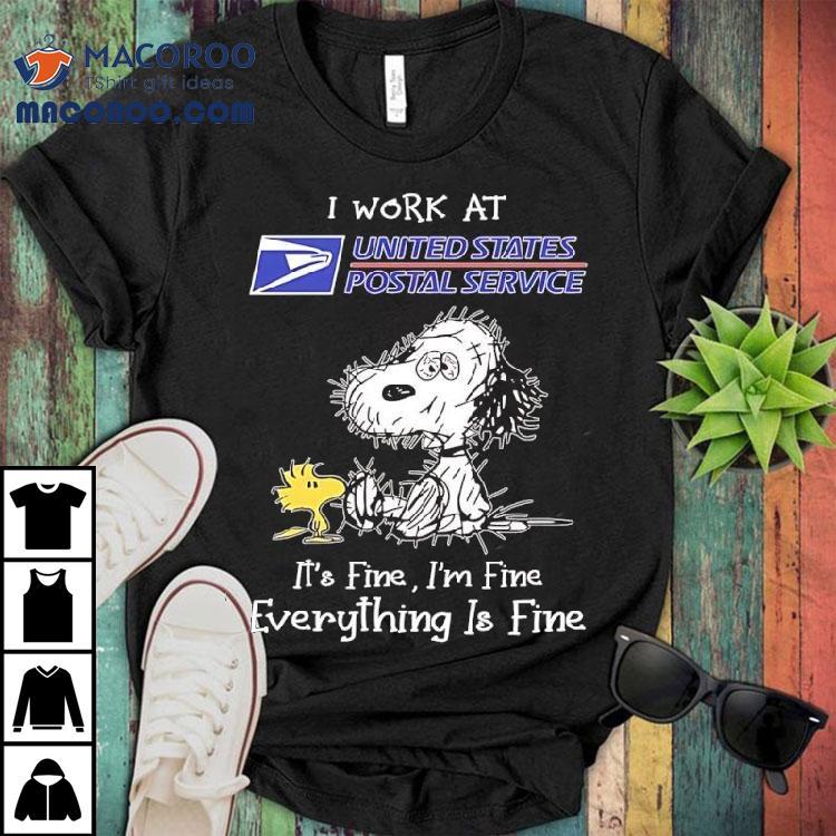Woodstock Snoopy I Work At United States Postal Service It’s Fine I’m Fine Everything Is Fine Shirt Woodstock Snoopy I Work At United States Postal Service It’s Fine I’m Fine Everything Is Fine Shirt
