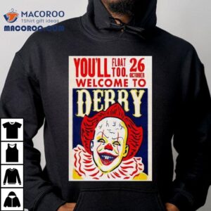 You Ll Float Too Welcome To Derry October Tshirt