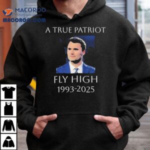A True Patriot Charlie Kirk Fly High Honoring The Life Of Tshirt
