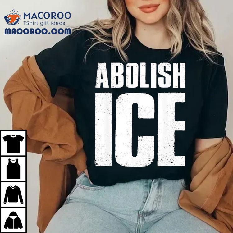 Abolish Ice Shirt Abolish Ice Shirt