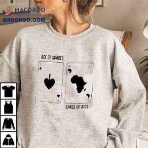 Ace Of Spades Space Of Aids Tshirt