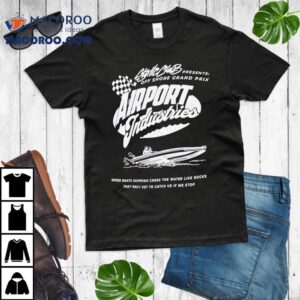 Airport Industries Off Shore Grand Prix Speed Boats Skiping Cross The Water Like Rocks Tshirt