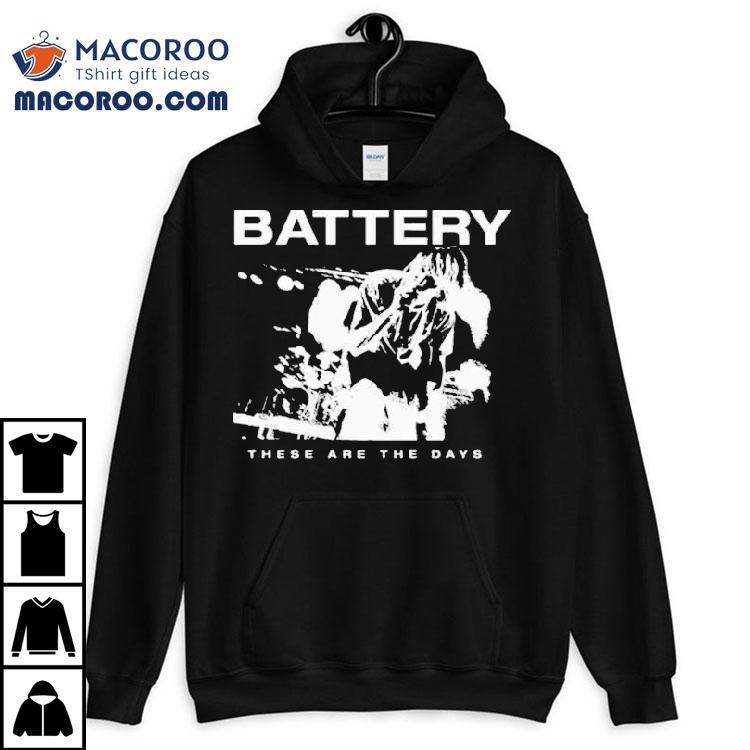 Battery These Are The Days Shirt Battery These Are The Days Shirt