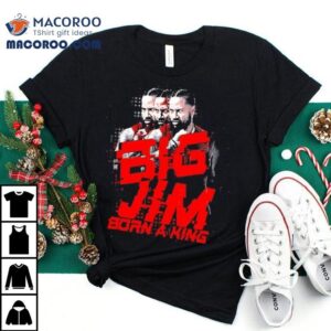 Big Jim Jimmy Uso Born A King Graphic Tshirt