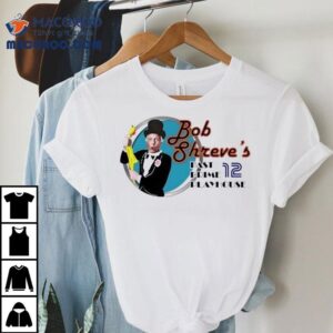 Bob Shreve's Past Prime Playhouse Shirt 2 Bob Shreve S Past Prime Playhouse Tshirt