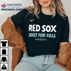 Boston Red Sox Built For Fall Postseason 2025 Shirt 2 Boston Red Sox Built For Fall Postseason Tshirt