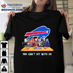 Buffalo Bills Horror Movies Halloween You Can’t Sit With Us Shirt 2 Buffalo Bills Horror Movies Halloween You Can T Sit With Us Tshirt
