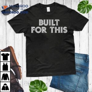 Built For This Toronto Blue Jays Tshirt