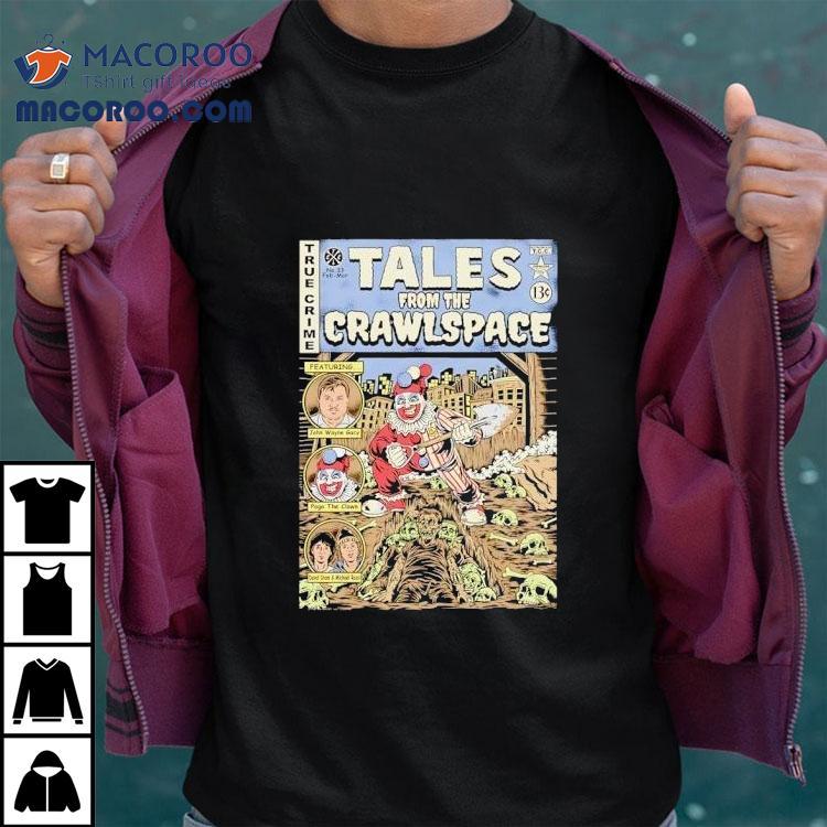 Clown Tales From The Crawlspace True Crime Shirt Clown Tales From The Crawlspace True Crime Shirt