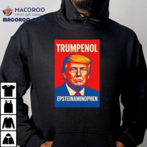Donald Trump Trumpenol Epstein Aminophen Shirt 2 Donald Trump Trumpenol Epstein Aminophen Tshirt
