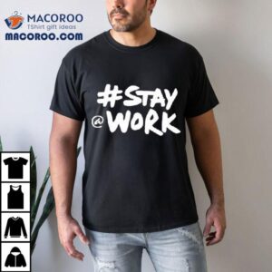 Elon Musk Twitter Stay Work Tshirt