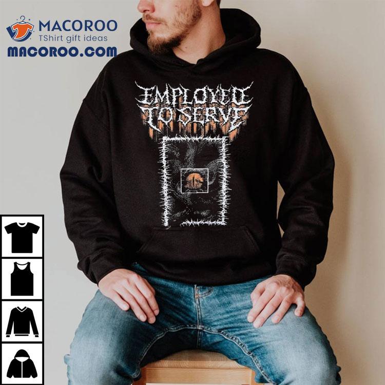 Employed To Serve Treachery Shirt Employed To Serve Treachery Shirt