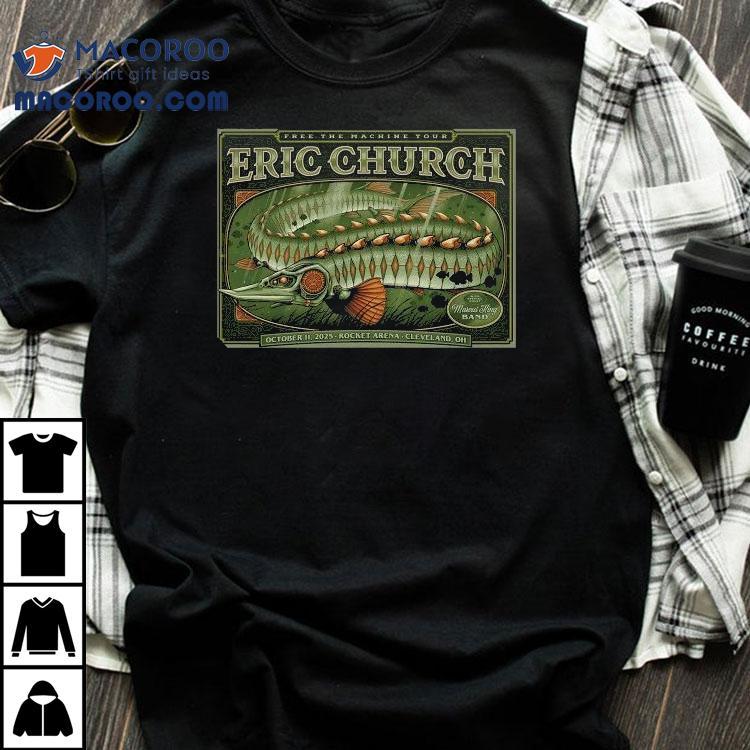 Eric Church Free The Machine Tour October 11 2025 Cleveland Oh Shirt Eric Church Free The Machine Tour October 11 2025 Cleveland Oh Shirt
