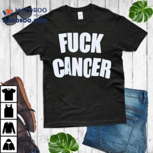 Fck Cancer Shirt 2 Fck Cancer Tshirt
