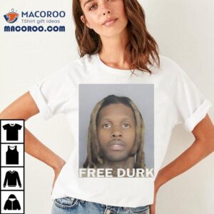 Free Durk Shirt 2 Free Durk Tshirt