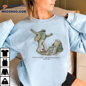 Frog We Must Stop Eating Cried Toad As He Ate Another Arnold Lobel Tshirt