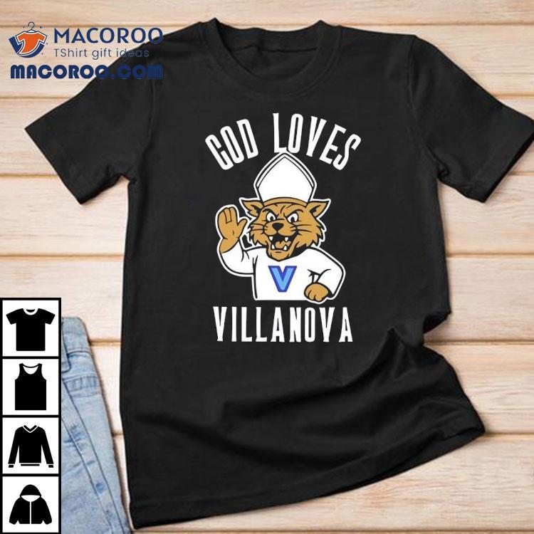God Loves Villanova Wildcats Logo Shirt God Loves Villanova Wildcats Logo Shirt
