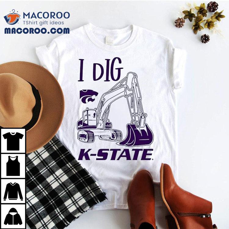 I Dig K-state Wildcats Shirt I Dig K-state Wildcats Shirt
